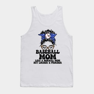 Baseball Mom Like A Normal Mom But Louder And Prouder Messy Bun Tank Top